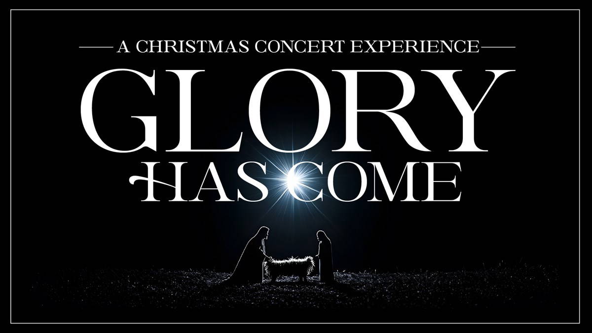 HFBC Event Artwork: Glory Has Come: A Christmas Concert Experience