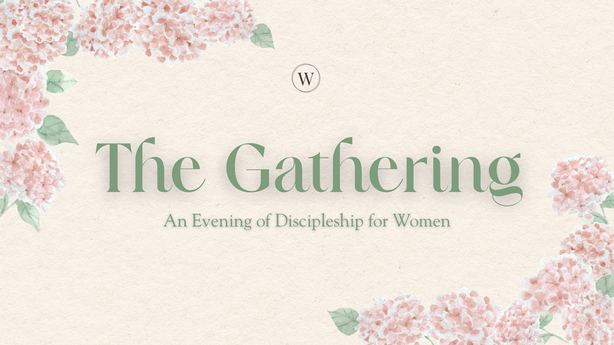 HFBC Event Artwork: The Gathering: An Evening of Discipleship for Women