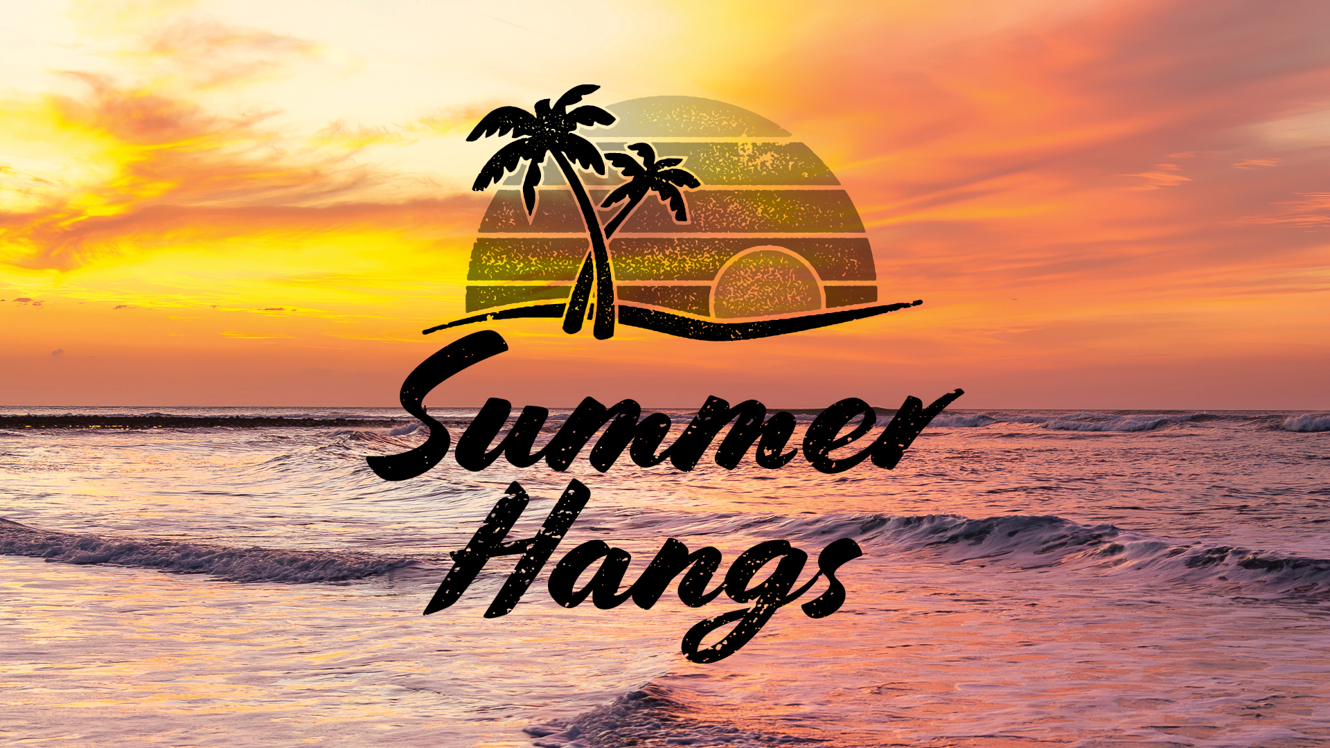 Summer Hangs