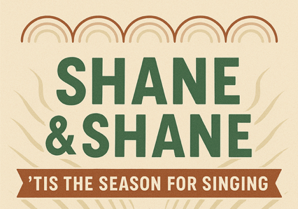 HFBC Event Artwork: Shane & Shane 'Tis The Season For Singing Christmas Tour 2025