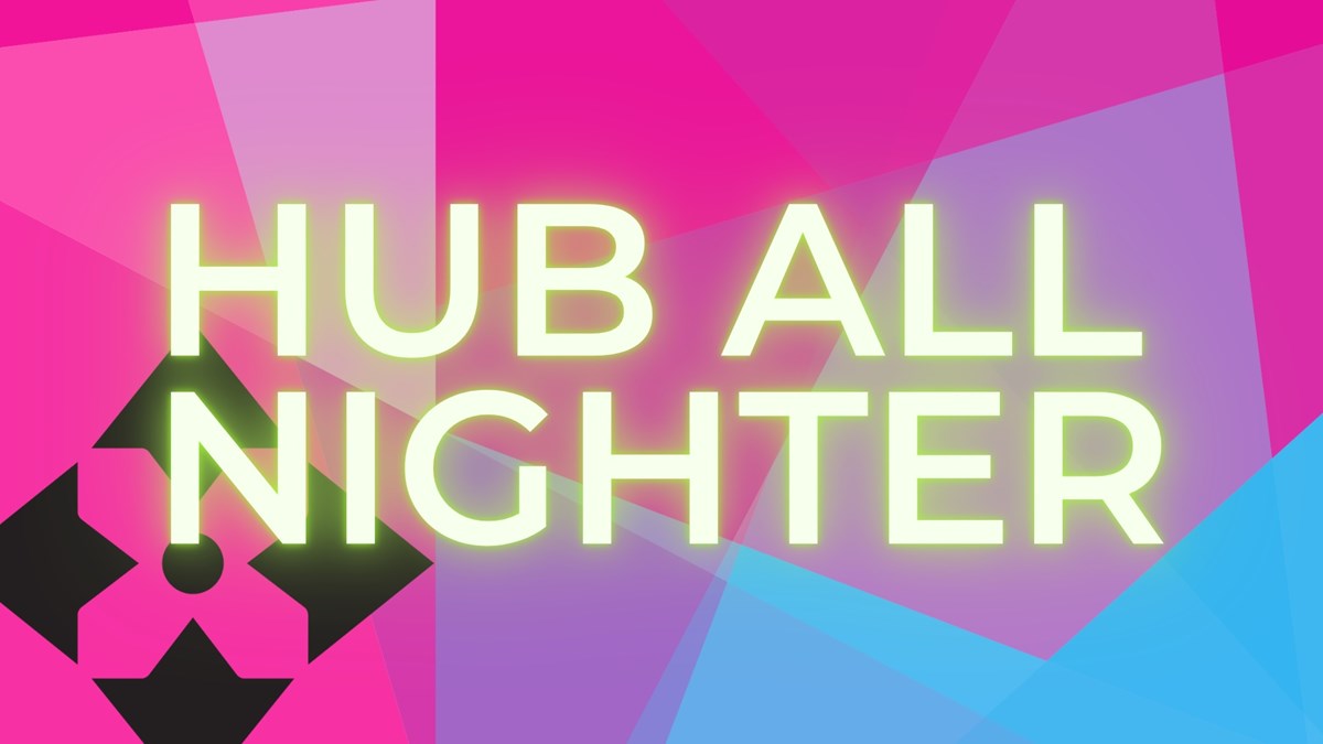 HFBC Event Artwork: HUB All-Nighter