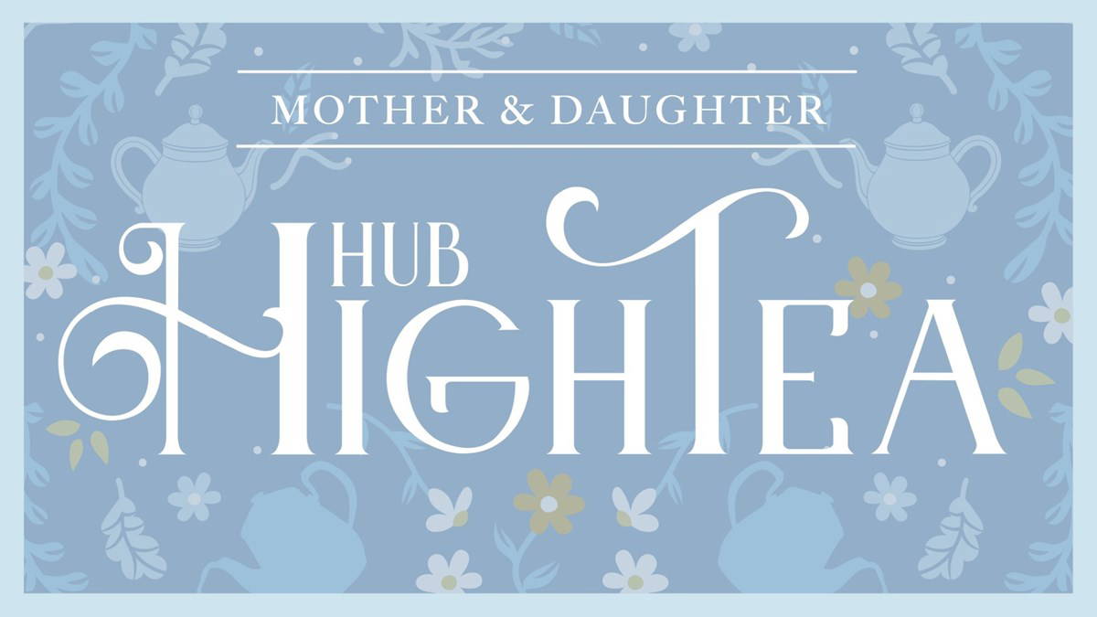 HFBC Event Artwork: Mother Daughter HUB High Tea