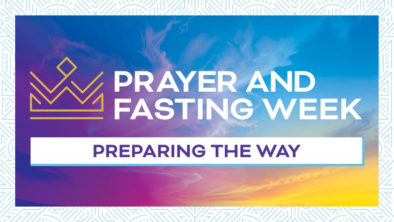 HFBC Christian Living item: Prayer + Fasting: Preparing the Way - Sun, Feb 22