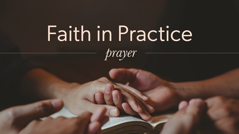 HFBC Christian Living item: Faith in Practice: Prayer
