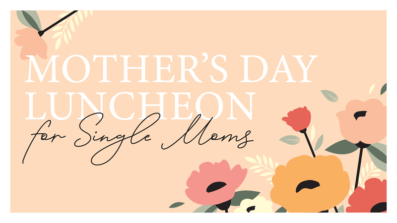 Houston's First Events | Single Mother's Day Luncheon