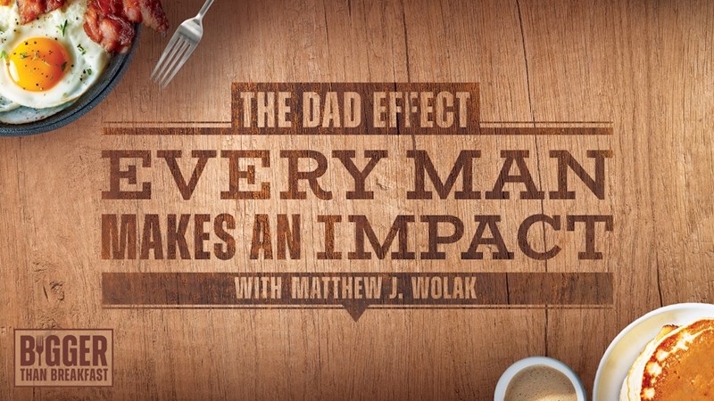 Houston's First Events | Bigger Than Breakfast: The Dad Effect with Matthew Wolak